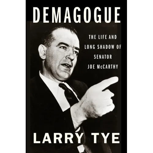 Demagogue: The Life and Long Shadow of Senator Joe McCarthy - Paperback