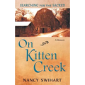 On Kitten Creek: Searching for the Sacred: A Memoir - Paperback