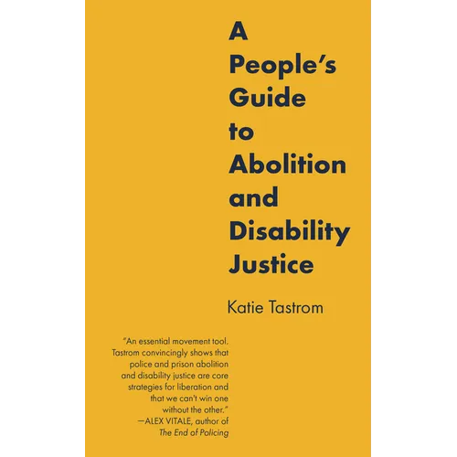 A People's Guide to Abolition and Disability Justice - Hardcover