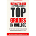 Ultimate Guide for Making Top Grades in College - Paperback