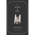 Of Wings and Dirt - Paperback