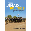 From Jihad to Politics: How Syrian Jihadis Embraced Politics - Paperback