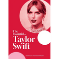 The Essential...Taylor Swift: Her Complete, Beautifully Illustrated Story - Hardcover
