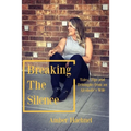 Breaking the Silence: Tales, Tips and Tricks from an Alcoholic's Wife - Paperback