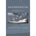 Saving the World One Word at a Time: Writing Cli-Fi - Paperback