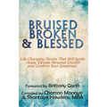 Bruised, Broken, and Blessed - Paperback