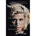 My Own Devices: True Stories from the Road on Music, Science, and Senseless Love - Paperback