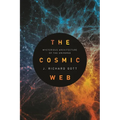 The Cosmic Web: Mysterious Architecture of the Universe - Paperback