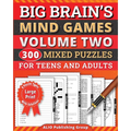 Big Brain's Mind Games Volume Two 300 Mixed Puzzles for Teens and Adults: A Logic Games Brain Training Activity Book For Seniors - Paperback