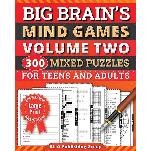Big Brain's Mind Games Volume Two 300 Mixed Puzzles for Teens and Adults: A Logic Games Brain Training Activity Book For Seniors - Paperback