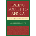 Facing South to Africa: Toward an Afrocentric Critical Orientation - Paperback