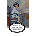 Poems by a Little Girl - Hardcover