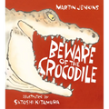 Beware of the Crocodile - Hardcover