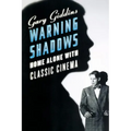 Warning Shadows: Home Alone with Classic Cinema - Paperback