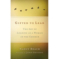 Las Mujeres Lideran Mejor: El Arte de Ser Mujer y Lider Dentro de la Iglesia = Gifted to Lead - Paperback