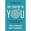 The Startup of You (Revised and Updated): Adapt, Take Risks, Grow Your Network, and Transform Your Career - Hardcover