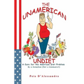 The UnAmerican Undiet: A Cure for the American Diet Problem, By A Comedian (Not a Communist) - Paperback