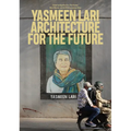 Yasmeen Lari: Architecture for the Future - Paperback