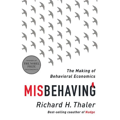 Misbehaving: The Making of Behavioral Economics - Hardcover