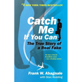 Catch Me If You Can: The Amazing True Story of the Youngest and Most Daring Con Man in the History of Fun and Profit! - Paperback