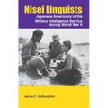 Nisei Linguists: Japanese Americans in the Military Intelligence Service During World War II - Hardcover