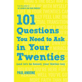 101 Questions You Need to Ask in Your Twenties: (And Let's Be Honest, Your Thirties Too) - Paperback