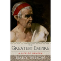 The Greatest Empire: A Life of Seneca - Paperback