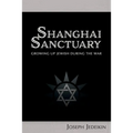 Shanghai Sanctuary: Growing Up Jewish During the War - Paperback
