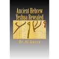 Ancient Hebrew: Yeshua Revealed - Paperback