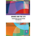 Brands and the City: Entanglements and Implications for Urban Life - Paperback