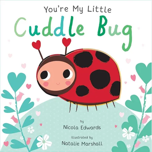 You're My Little Cuddle Bug - Board Book