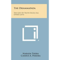 The Dhammapada: The Gift of Truth Excels All Other Gifts - Hardcover