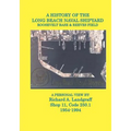 A History of the Long Beach Naval Shipyard, Roosevelt Base & Reeves Field N.A.S. - Paperback