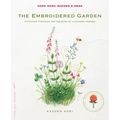 The Embroidered Garden: Stitching Through the Seasons of a Flower Garden - Paperback