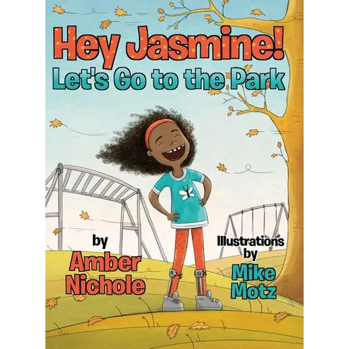 Hey Jasmine! Let's Go to the Park - Hardcover