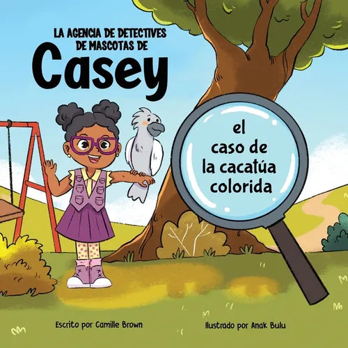 La agencia de detectives de mascotas de Casey: el caso de la cacatúa colorida - Paperback