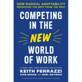 Competing in the New World of Work: How Radical Adaptability Separates the Best from the Rest - Hardcover