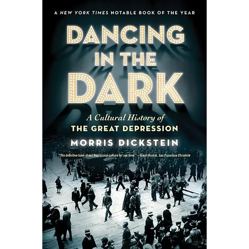Dancing in the Dark: A Cultural History of the Great Depression - Paperback