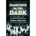 Dancing in the Dark: A Cultural History of the Great Depression - Paperback