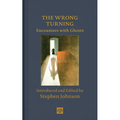 The Wrong Turning: Encounters with Ghosts - Hardcover