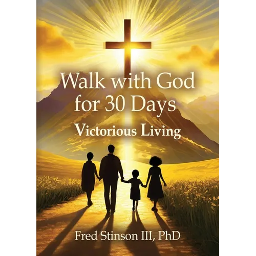 Walk with God for 30 Days: Victorious Living - Paperback