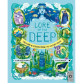 Lore of the Deep: Folklore & Wisdom from the Watery Wilds - Hardcover