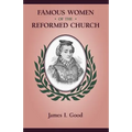 Famous Women of the Reformed Church - Paperback