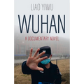 Wuhan: A Documentary Novel - Hardcover