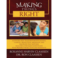 Making Things Right: Activities that Teach Restorative Justice, Conflict Resolution, Mediation, and Discipline That Restores Includes 32 De - Paperback