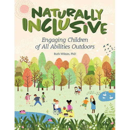 Naturally Inclusive: Engaging Children of All Abilities Outdoors - Paperback