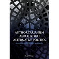Authoritarianism and Kurdish Alternative Politics: Governmentality, Gender and Justice - Paperback