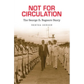Not for Circulation: The George E. Bogaars Story - Paperback