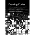 Drawing Codes: Experimental Protocols of Architectural Representation - Hardcover