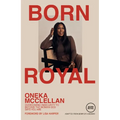 Born Royal: Overcoming Insecurity to Become the Woman God Says You Are - Hardcover